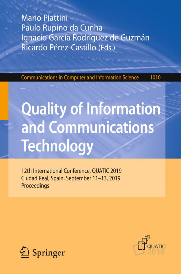 Quality Of Information And Communications Technology 12th International Conference Quatic 2019 Ciudad Real Spain September 1113 2019 Proceedings 1st Ed 2019 Mario Piattini