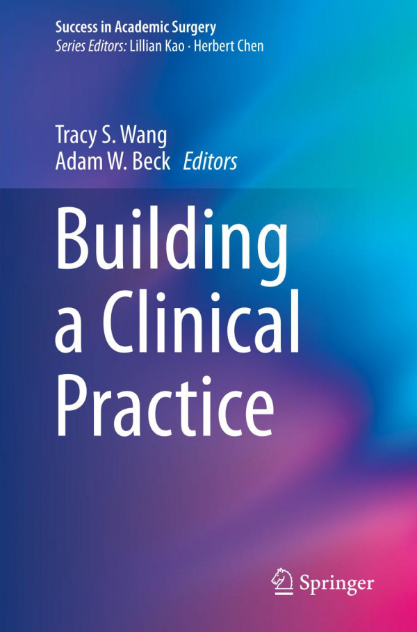Building A Clinical Practice 1st Ed 2020 Tracy S Wang Adam W Beck