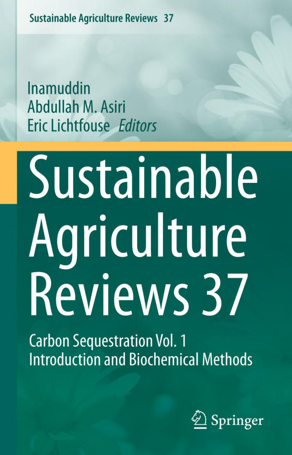 Sustainable Agriculture Reviews 37 Carbon Sequestration Vol 1 Introduction And Biochemical Methods 1st Ed 2019 Inamuddin