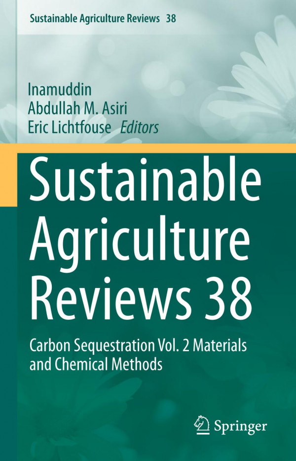 Sustainable Agriculture Reviews 38 Carbon Sequestration Vol 2 Materials And Chemical Methods 1st Ed 2019 Inamuddin