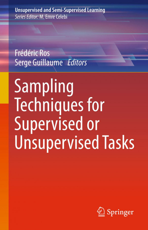 Sampling Techniques For Supervised Or Unsupervised Tasks 1st Ed 2020 Frdric Ros