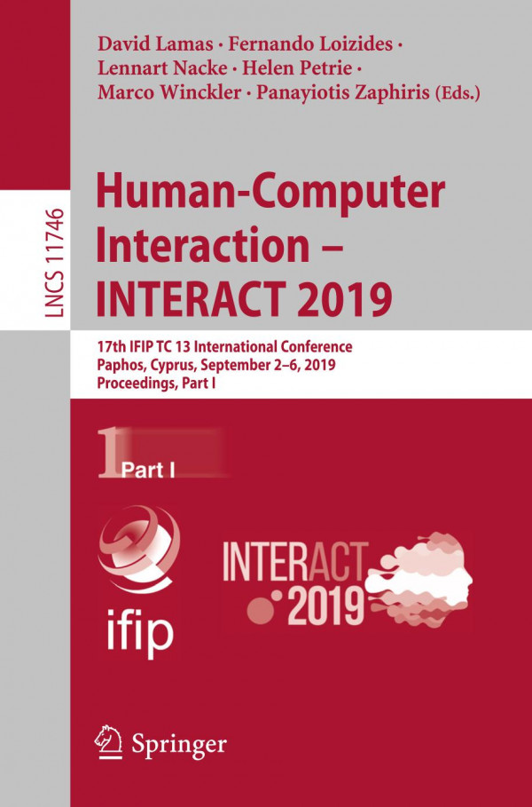 Humancomputer Interaction Interact 2019 17th Ifip Tc 13 International Conference Paphos Cyprus September 26 2019 Proceedings Part I 1st Ed 2019 David Lamas