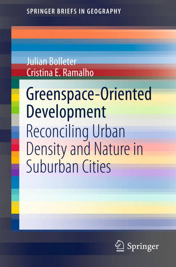 Greenspaceoriented Development Reconciling Urban Density And Nature In Suburban Cities 1st Ed 2020 Julian Bolleter
