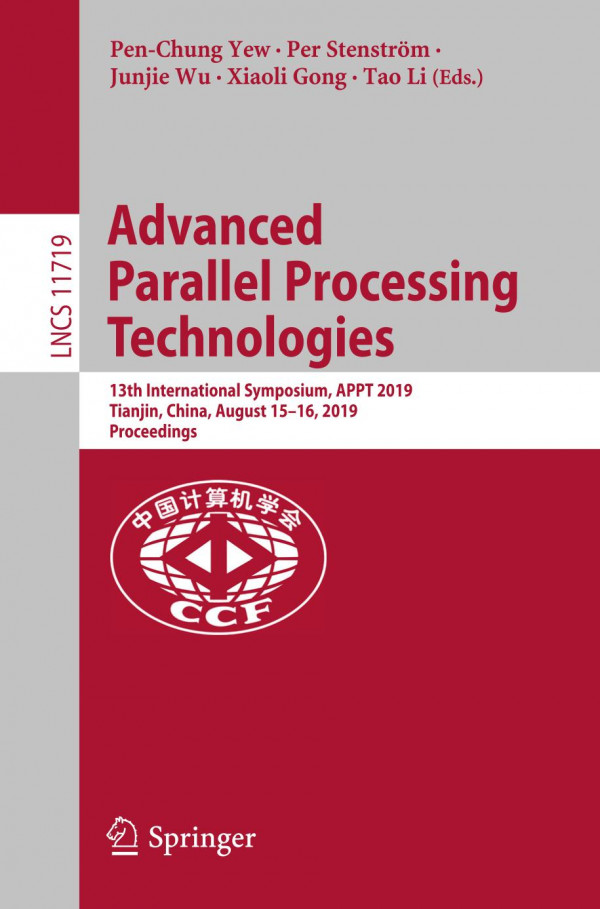 Advanced Parallel Processing Technologies 13th International Symposium Appt 2019 Tianjin China August 1516 2019 Proceedings 1st Ed 2019 Penchung Yew