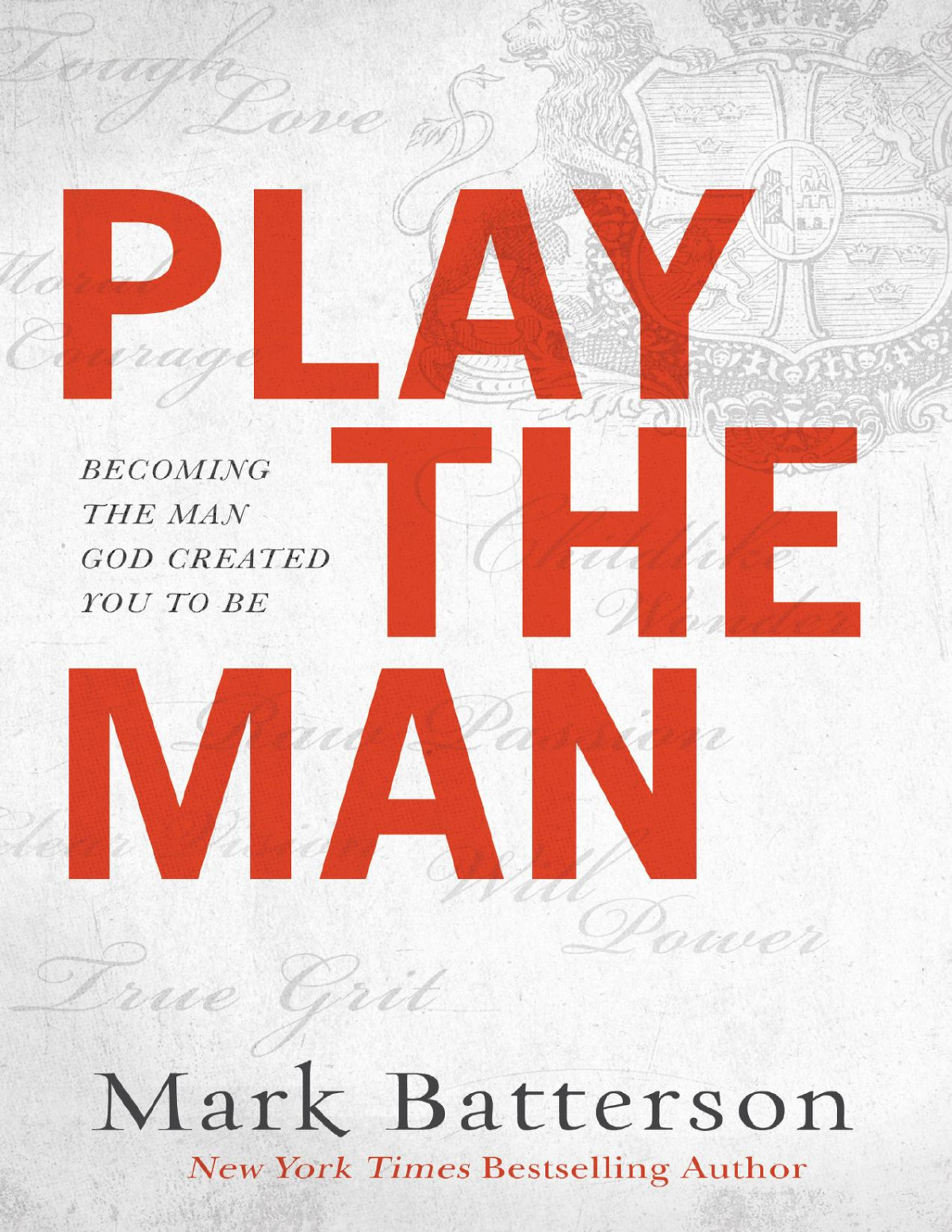 Play The Man Becoming The Man God Created You To Be Mark Batterson