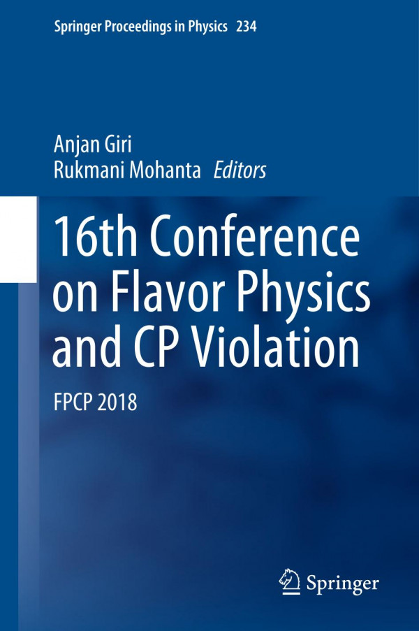 16th Conference On Flavor Physics And Cp Violation Fpcp 2018 1st Ed 2019 Anjan Giri