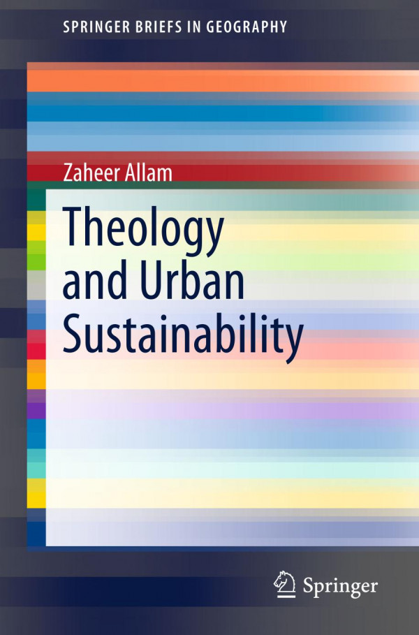 Theology And Urban Sustainability 1st Ed 2020 Zaheer Allam