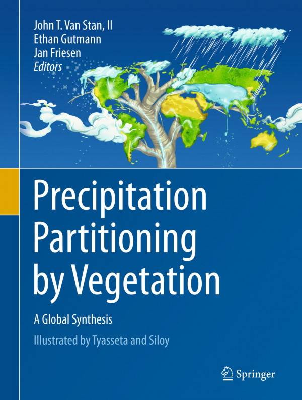 Precipitation Partitioning By Vegetation A Global Synthesis 1st Ed 2020 John T Van Stan