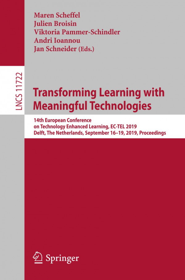 Transforming Learning With Meaningful Technologies 14th European Conference On Technology Enhanced Learning Ectel 2019 Delft The Netherlands September 1619 2019 Proceedings 1st Ed 2019 Maren Scheffel