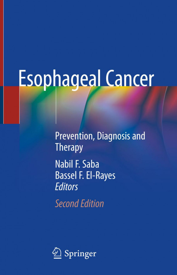 Esophageal Cancer Prevention Diagnosis And Therapy 2nd Ed 2020 Nabil F Saba