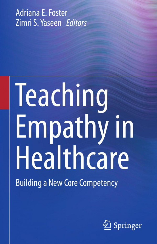 Teaching Empathy In Healthcare Building A New Core Competency 1st Ed 2019 Adriana E Foster