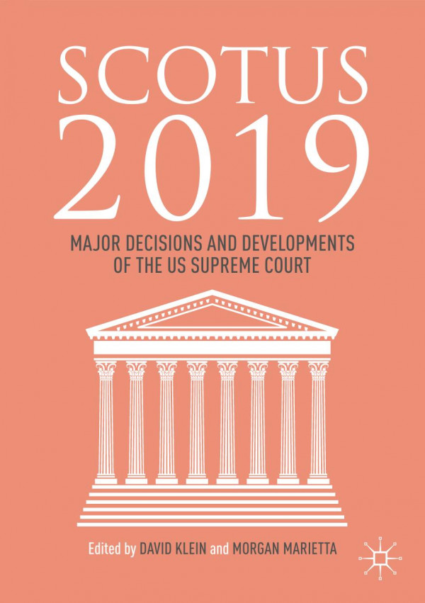 Scotus 2019 Major Decisions And Developments Of The Us Supreme Court 1st Ed 2020 David Klein