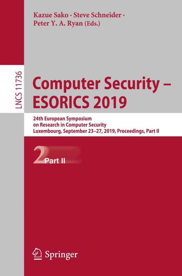 Computer Security Esorics 2019 24th European Symposium On Research In Computer Security Luxembourg September 2327 2019 Proceedings Part Ii 1st Ed 2019 Kazue Sako