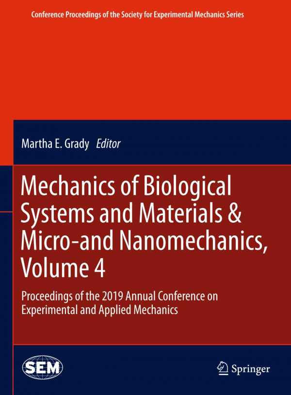 Mechanics Of Biological Systems And Materials Amp Microand Nanomechanics Volume 4 Proceedings Of The 2019 Annual Conference On Experimental And Applied Mechanics 1st Ed 2020 Martha E Grady