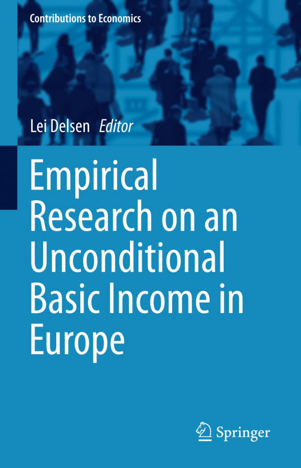 Empirical Research On An Unconditional Basic Income In Europe 1st Ed 2019 Lei Delsen