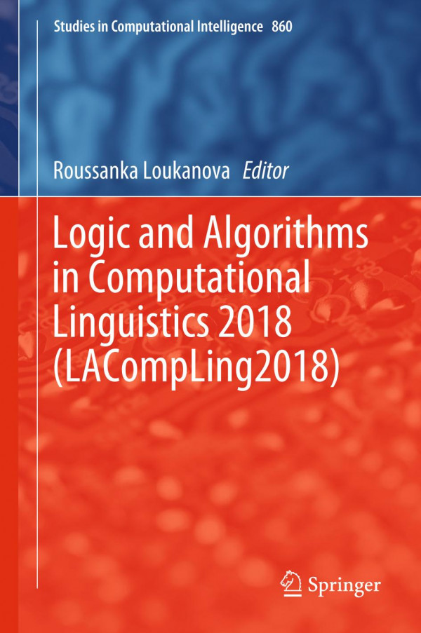 Logic And Algorithms In Computational Linguistics 2018 Lacompling2018 1st Ed 2020 Roussanka Loukanova