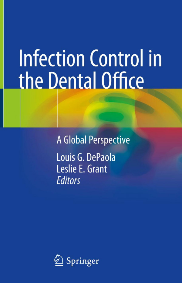 Infection Control In The Dental Office A Global Perspective 1st Ed 2020 Louis G Depaola
