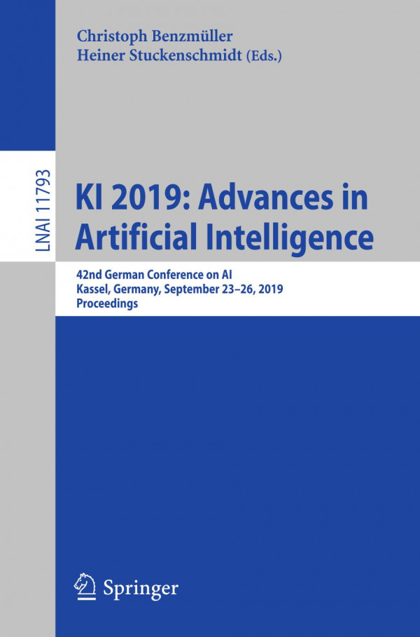 Ki 2019 Advances In Artificial Intelligence 42nd German Conference On Ai Kassel Germany September 2326 2019 Proceedings 1st Ed 2019 Christoph Benzmller