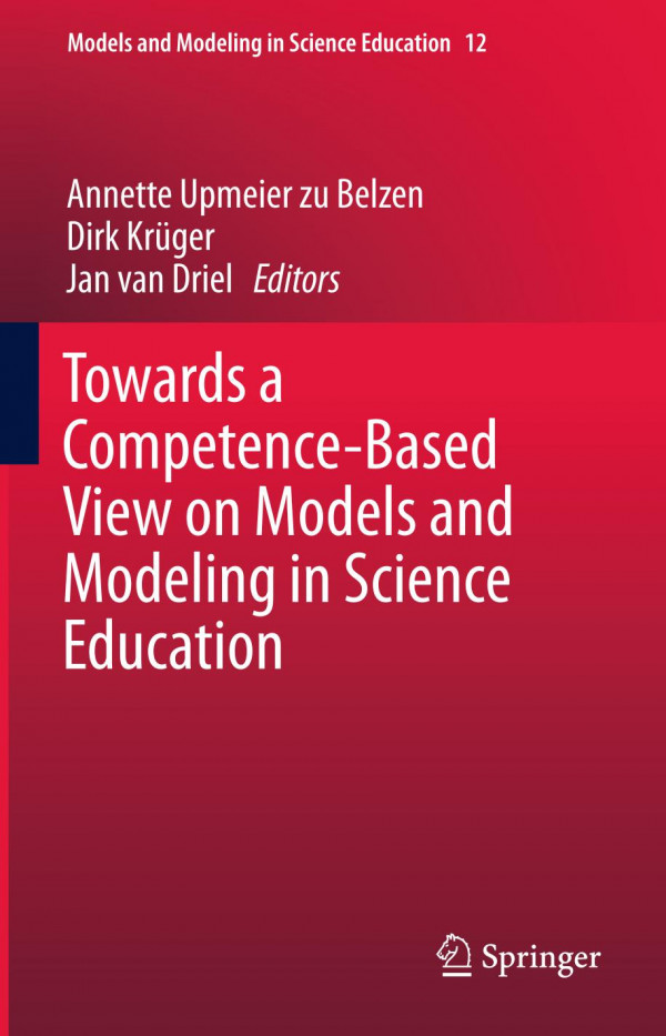 Towards A Competencebased View On Models And Modeling In Science Education 1st Ed 2019 Annette Upmeier Zu Belzen