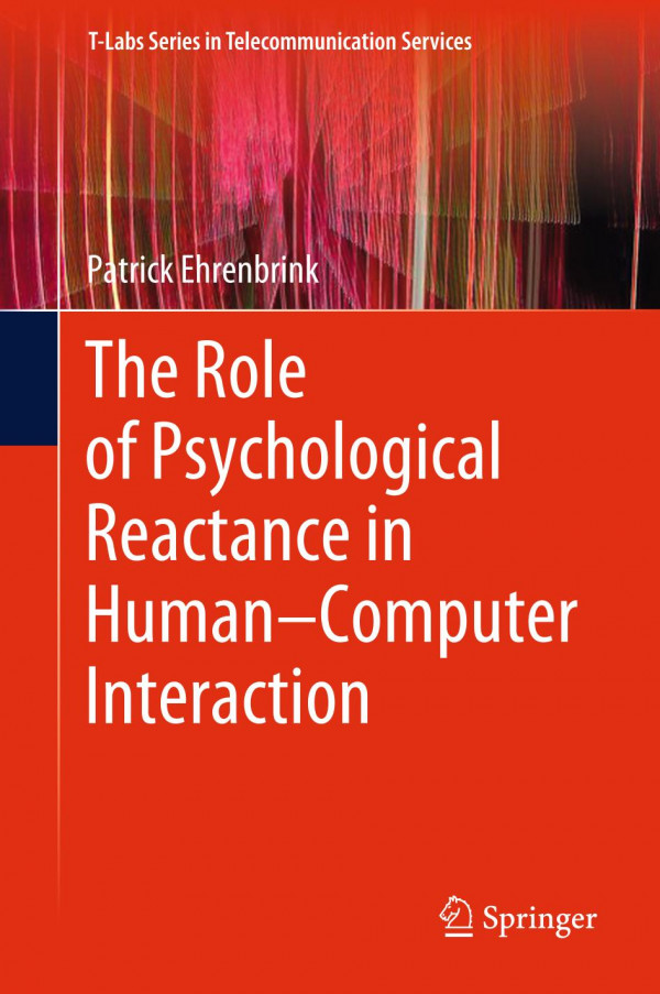 The Role Of Psychological Reactance In Humancomputer Interaction 1st Ed 2020 Patrick Ehrenbrink