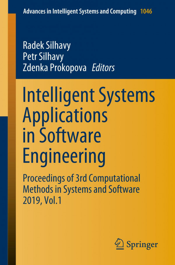 Intelligent Systems Applications In Software Engineering Proceedings Of 3rd Computational Methods In Systems And Software 2019 Vol 1 1st Ed 2019 Radek Silhavy