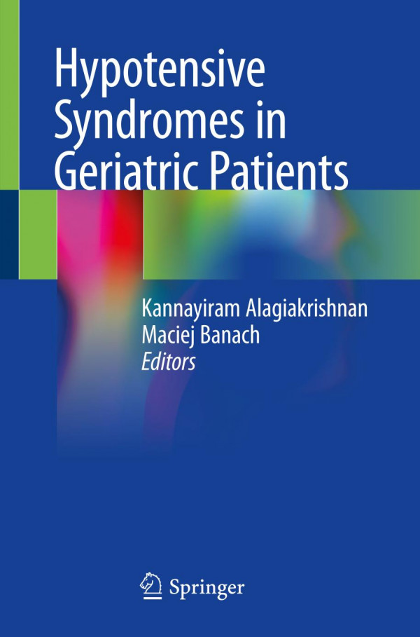 Hypotensive Syndromes In Geriatric Patients 1st Ed 2020 Kannayiram Alagiakrishnan