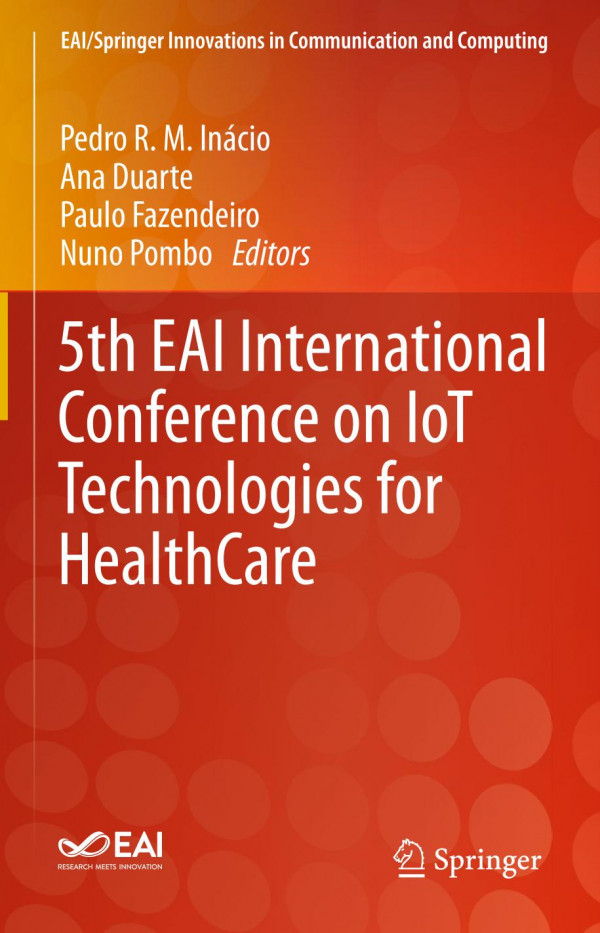 5th Eai International Conference On Iot Technologies For Healthcare 1st Ed 2020 Pedro R M Incio