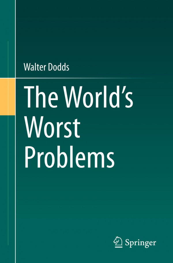 The Worlds Worst Problems 1st Ed 2019 Walter Dodds