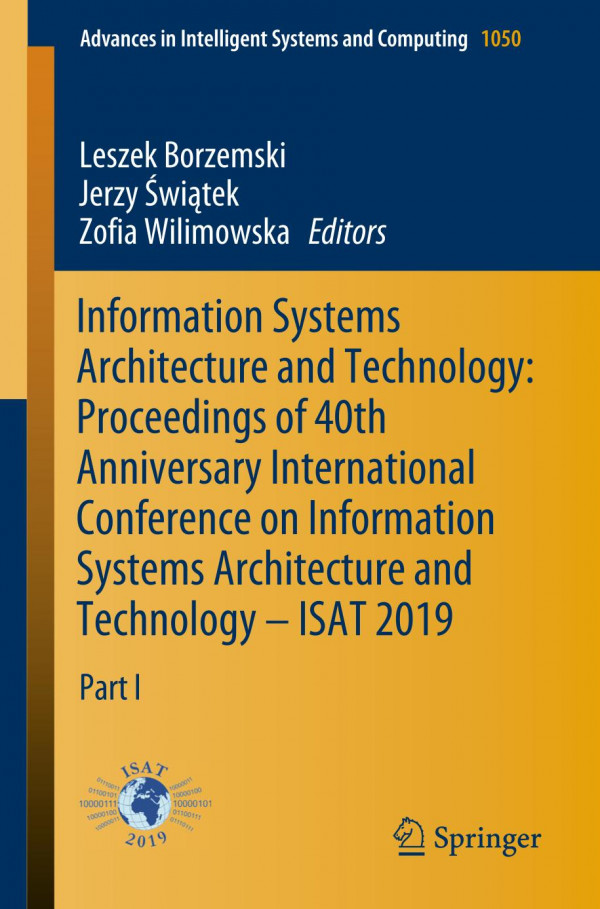 Information Systems Architecture And Technology Proceedings Of 40th Anniversary International Conference On Information Systems Architecture And Technology Isat 2019 Part I 1st Ed 2020 Leszek Borzemski