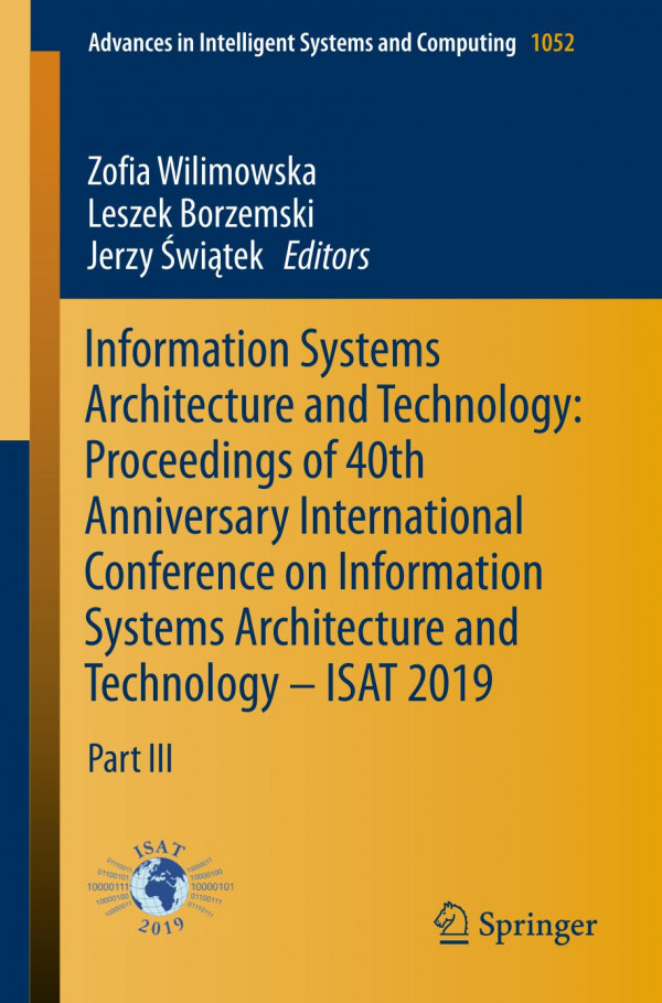 Information Systems Architecture And Technology Proceedings Of 40th Anniversary International Conference On Information Systems Architecture And Technology Isat 2019 Part Iii 1st Ed 2020 Zofia Wilimowska