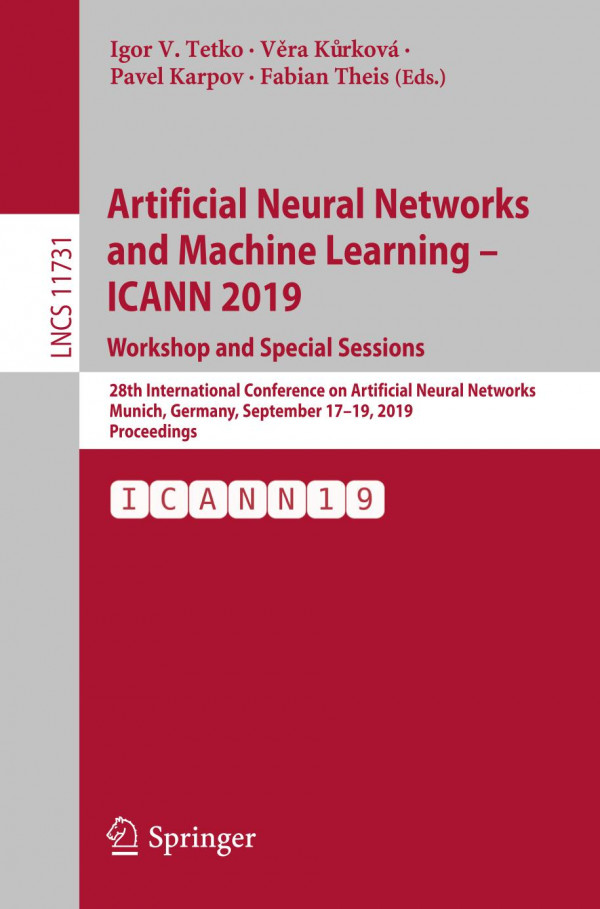 Artificial Neural Networks And Machine Learning Icann 2019 Workshop And Special Sessions 28th International Conference On Artificial Neural Networks Munich Germany September 1719 2019 Proceedings 1st Ed 2019 Igor V Tetko