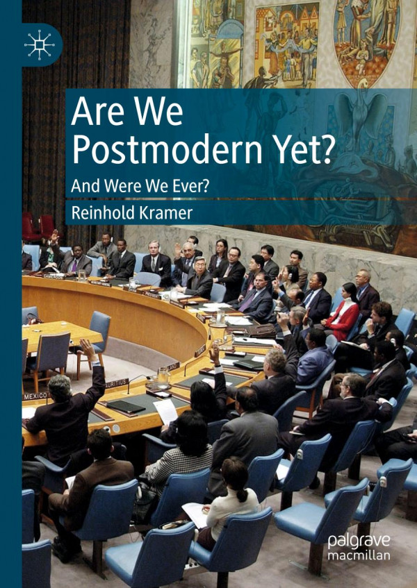 Are We Postmodern Yet And Were We Ever 1st Ed 2019 Reinhold Kramer