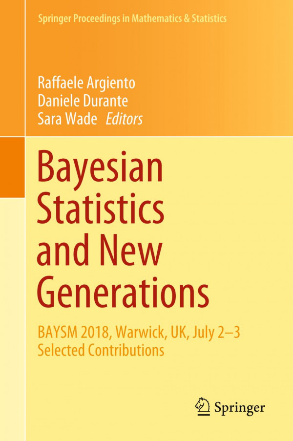 Bayesian Statistics And New Generations Baysm 2018 Warwick Uk July 23 Selected Contributions 1st Ed 2019 Raffaele Argiento