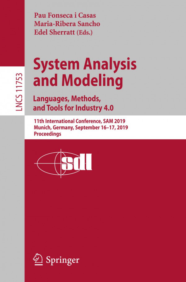 System Analysis And Modeling Languages Methods And Tools For Industry 40 11th International Conference Sam 2019 Munich Germany September 1617 2019 Proceedings 1st Ed 2019 Pau Fonseca I Casas
