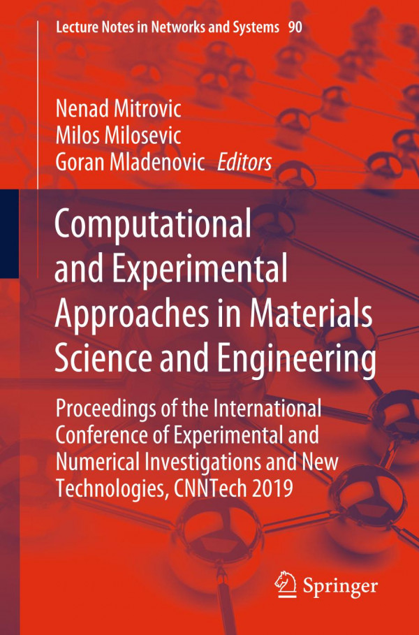 Computational And Experimental Approaches In Materials Science And Engineering Proceedings Of The International Conference Of Experimental And Numerical Investigations And New Technologies Cnntech 2019 1st Ed 2020 Nenad Mitrovic