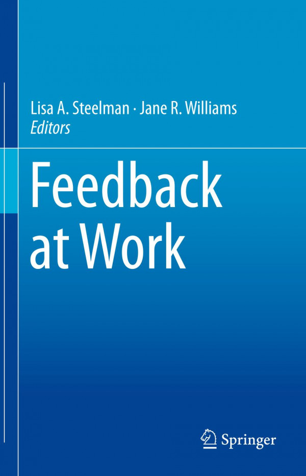 Feedback At Work 1st Ed 2019 Lisa A Steelman Jane R Williams