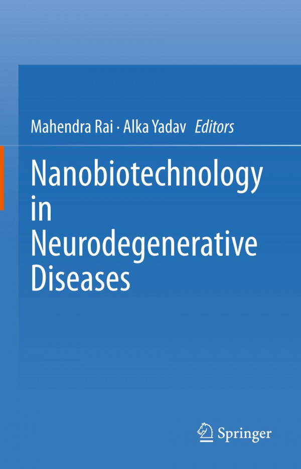 Nanobiotechnology In Neurodegenerative Diseases 1st Ed 2019 Mahendra Rai