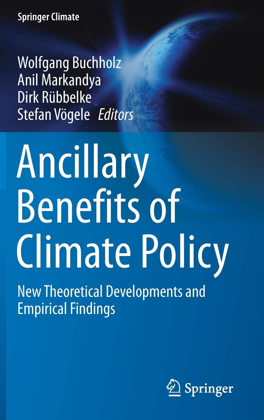 Ancillary Benefits Of Climate Policy New Theoretical Developments And Empirical Findings 1st Ed 2020 Wolfgang Buchholz