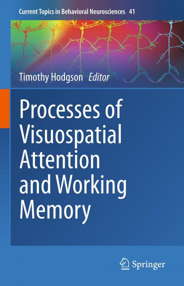 Processes Of Visuospatial Attention And Working Memory 1st Ed 2019 Timothy Hodgson