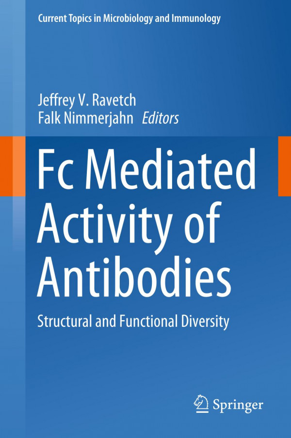 Fc Mediated Activity Of Antibodies Structural And Functional Diversity 1st Ed 2019 Jeffrey V Ravetch