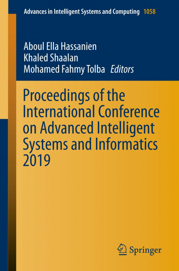 Proceedings Of The International Conference On Advanced Intelligent Systems And Informatics 2019 1st Ed 2020 Aboul Ella Hassanien