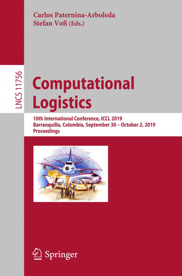 Computational Logistics 10th International Conference Iccl 2019 Barranquilla Colombia September 30 October 2 2019 Proceedings 1st Ed 2019 Carlos Paterninaarboleda