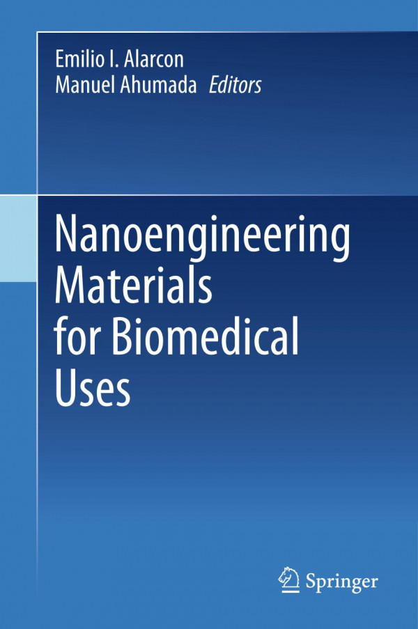 Nanoengineering Materials For Biomedical Uses 1st Ed 2019 Emilio I Alarcon
