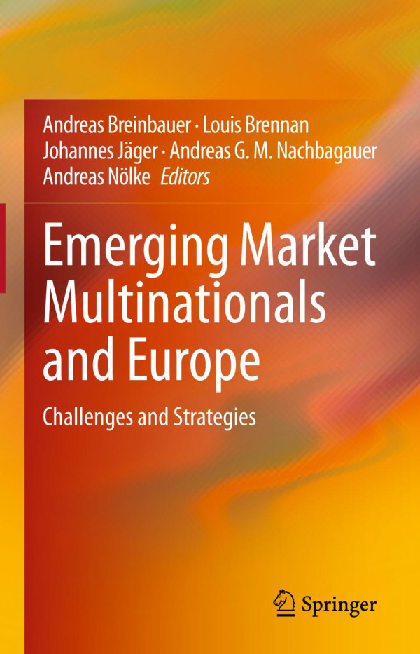 Emerging Market Multinationals And Europe Challenges And Strategies 1st Ed 2019 Andreas Breinbauer