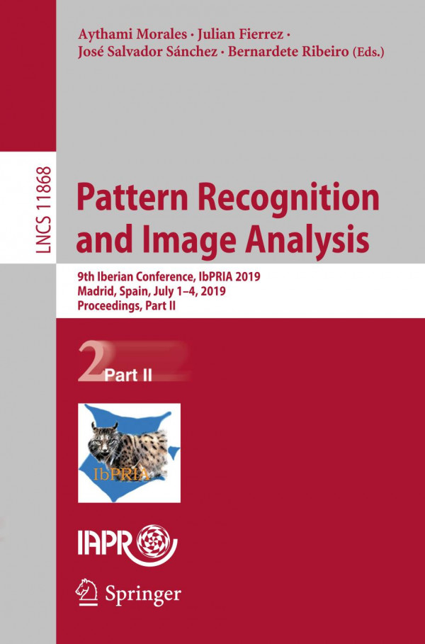 Pattern Recognition And Image Analysis 9th Iberian Conference Ibpria 2019 Madrid Spain July 14 2019 Proceedings Part Ii 1st Ed 2019 Aythami Morales