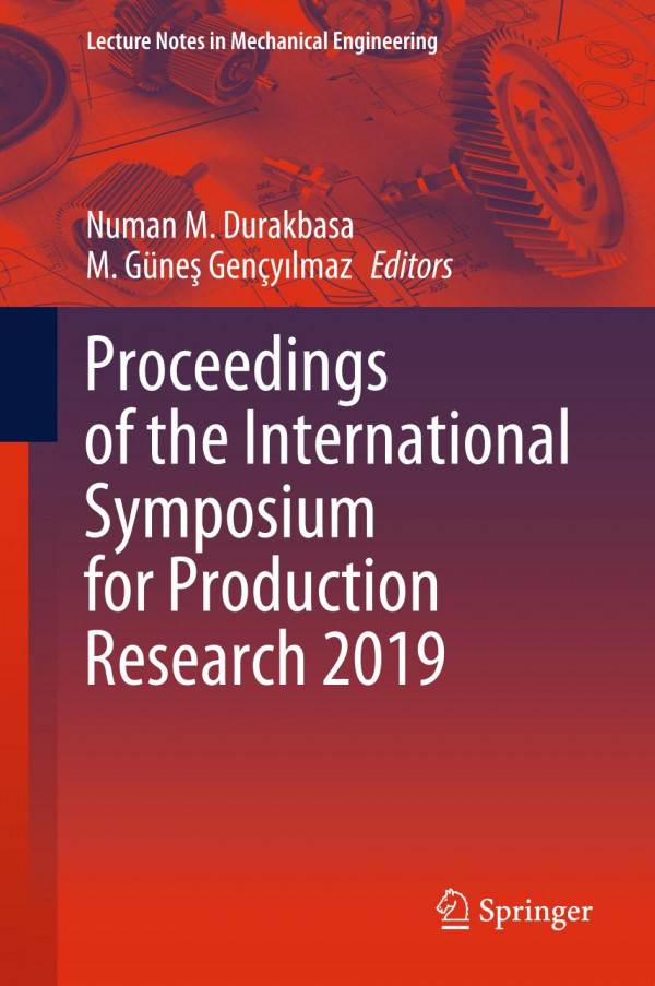 Proceedings Of The International Symposium For Production Research 2019 1st Ed 2020 Numan M Durakbasa