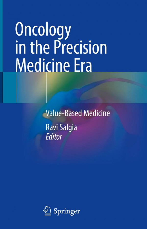 Oncology In The Precision Medicine Era Valuebased Medicine 1st Ed 2020 Ravi Salgia