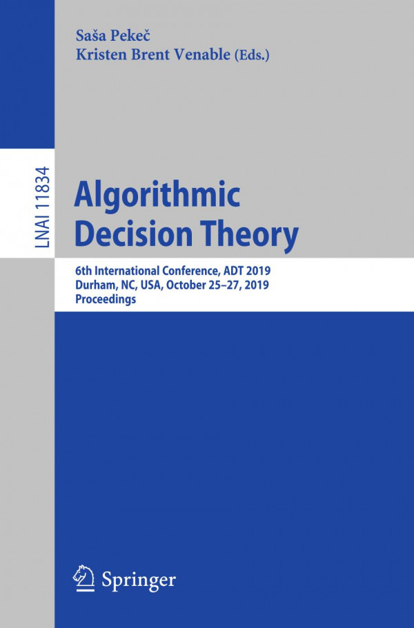Algorithmic Decision Theory 6th International Conference Adt 2019 Durham Nc Usa October 2527 2019 Proceedings 1st Ed 2019 Saa Peke