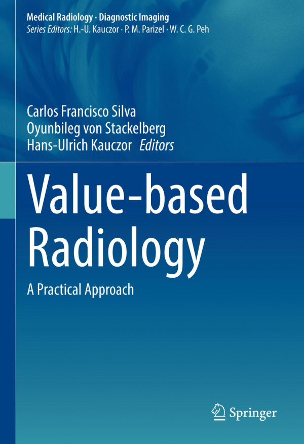 Valuebased Radiology A Practical Approach 1st Ed 2020 Carlos Francisco Silva