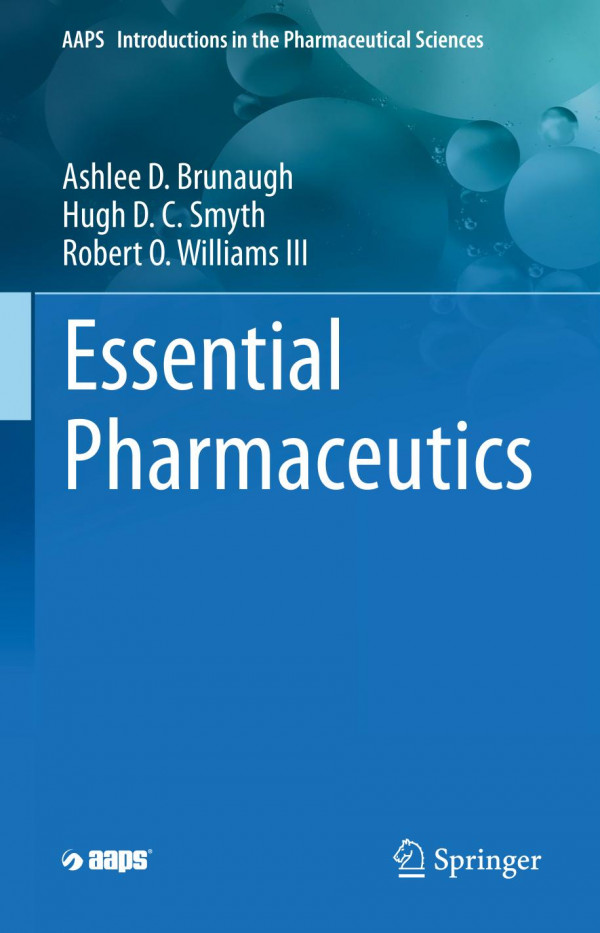 Essential Pharmaceutics 1st Ed 2019 Ashlee D Brunaugh Hugh D C Smyth